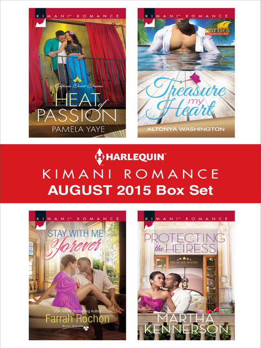 Title details for Harlequin Kimani Romance August 2015 Box Set: Heat of Passion\Stay with Me Forever\Treasure My Heart\Protecting the Heiress by Pamela Yaye - Available